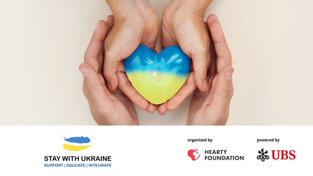 Stay with Ukraine - support, educate, integrate. Organized by Hearty Foundation. Powered by UBS.